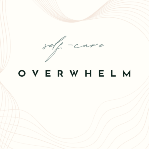 Overwhelm